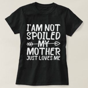 Camiseta No estoy malcriada, mi madre me ama a mi mamá grac