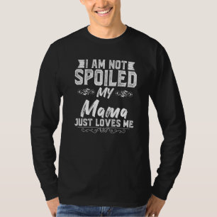 Camiseta No estoy malcriada Mi mamá me ama a mis hijos, mam
