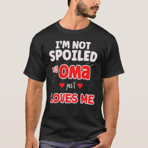 Camiseta No estoy malcriada, mi mamá me ama mi Oma L