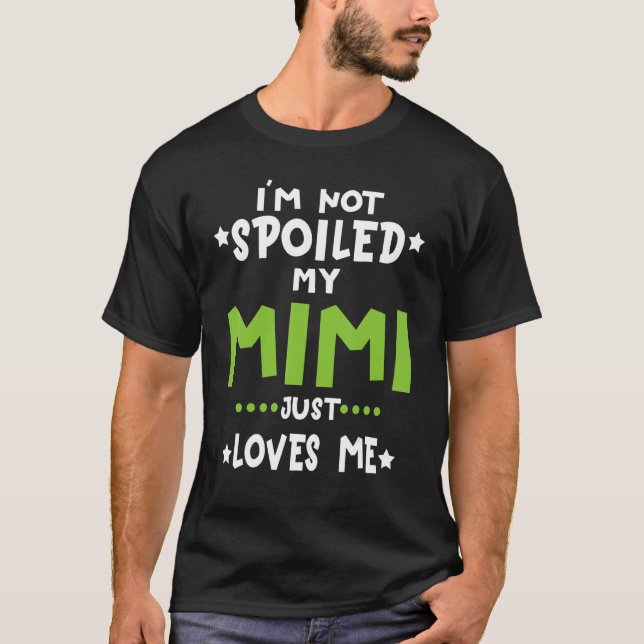 Camiseta No estoy malcriada Mi Mimi me ama a mi bebé gracio (Anverso)