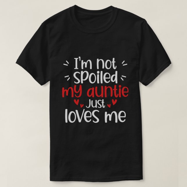 Camiseta No estoy malcriada, mi tía me ama a los niños grac (Diseño del anverso)