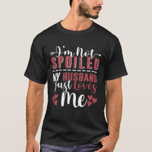 Camiseta No estoy malcriado, mi marido me ama a mí, es grac
