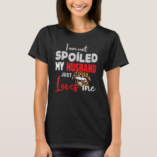 Camiseta No estoy malcriado, mi marido me ama a mi esposa, 