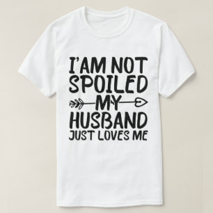 Camiseta No estoy malcriado, mi marido me ama gracioso
