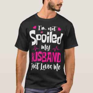 Camiseta No estoy malcriado, mi marido me ama, qué gracioso