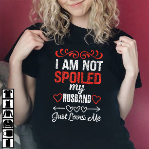 Camiseta No estoy malcriado, mi marido solo me ama