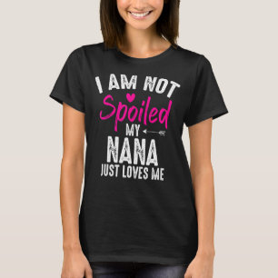Camiseta No estoy malcriado, mi Nana me ama a mi familia me