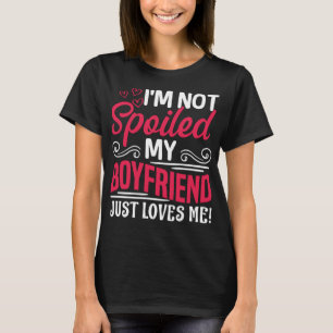 Camiseta ¡No estoy malcriado, mi novio me ama! Divertido