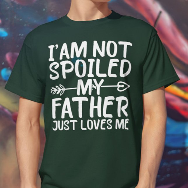Camiseta No estoy malcriado, mi padre me ama a mi padre gra (Subido por el creador)