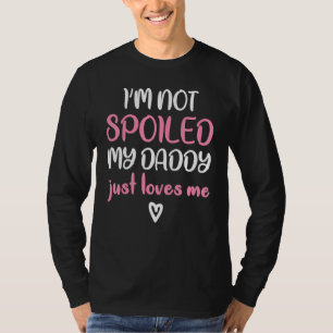 Camiseta No estoy malcriado, mi papá me ama a mi hija J