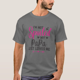 Camiseta No estoy malcriado mi papá me ama niños divertidos