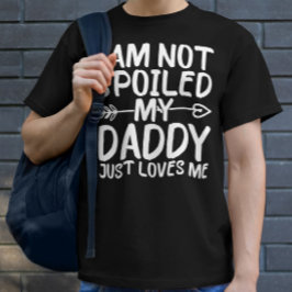 Camiseta No estoy malcriado, mi papá solo me ama a mi papá