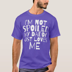 Camiseta No estoy malcriado mi papá solo me ama hijo