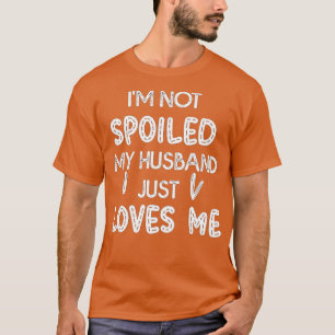 Camiseta No Estoy Morida Mi Esposo Me Ama Graciosamente Si
