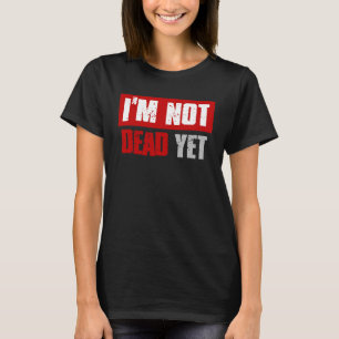 Camiseta NO ESTOY MUERTO SIN EMBARGO Humor oscuro sarcástic