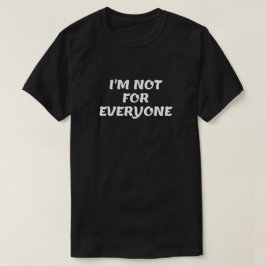 Camiseta No estoy para todos