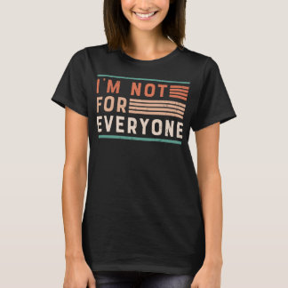 Camiseta No estoy para todos, Chiste sarcástico gracioso ho