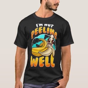 Camiseta No estoy pelando bien el pan de fruta de plátano a