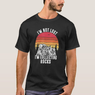 Camiseta No estoy perdido estoy recolectando rocas geóloga