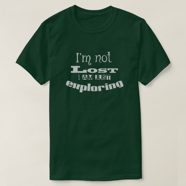 Camiseta ¡No estoy perdido, solo estoy explorando! (Diseño del anverso)