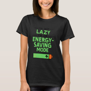 Camiseta No Estoy Perezoso, Estoy En Modo De Ahorro De Ener