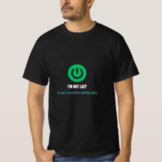 Camiseta No estoy perezoso - Modo de ahorro de energía