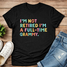 Camiseta No estoy retirado, estoy retirado a tiempo complet
