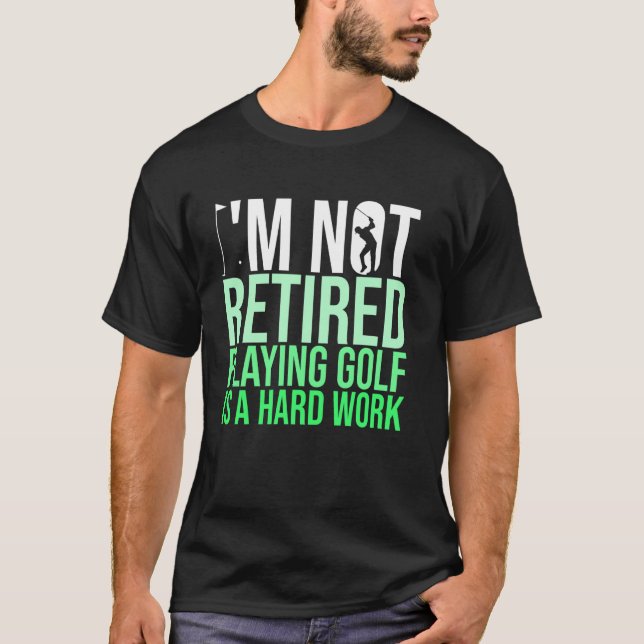 Camiseta No Estoy Retirado Jugando Golf Es Un Golfista De T (Anverso)