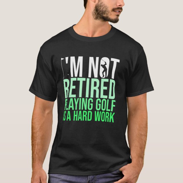 Camiseta No Estoy Retirado Jugando Golf Es Un Golfista De T (Anverso)