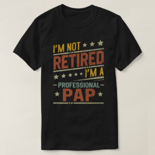 Camiseta No estoy retirado, soy un abuelo papá profesional