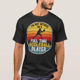 Camiseta NO Estoy Retirado, Soy Un Jugador de Pickleball a