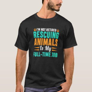 Camiseta No Estoy Retirado Trabajo A Tiempo Completo Rescat