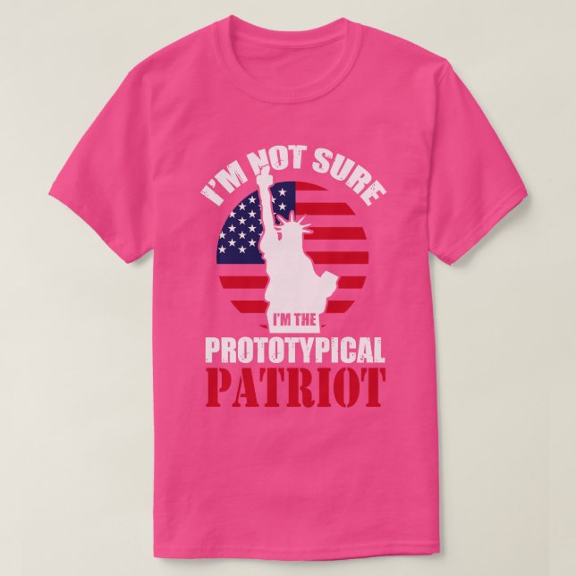 Camiseta No Estoy Seguro De Que Soy El Prototípico Patriota (Diseño del anverso)