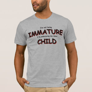 Camiseta No estoy siendo no maduro…