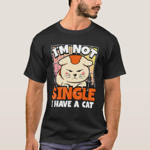 Camiseta No Estoy Soltero Tengo Un Gato Gato Malhumorado