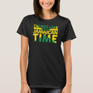 CAMISETA NO ESTOY TARDE, ESTOY EN JAMAICAN TIME, ORGULLOSA
