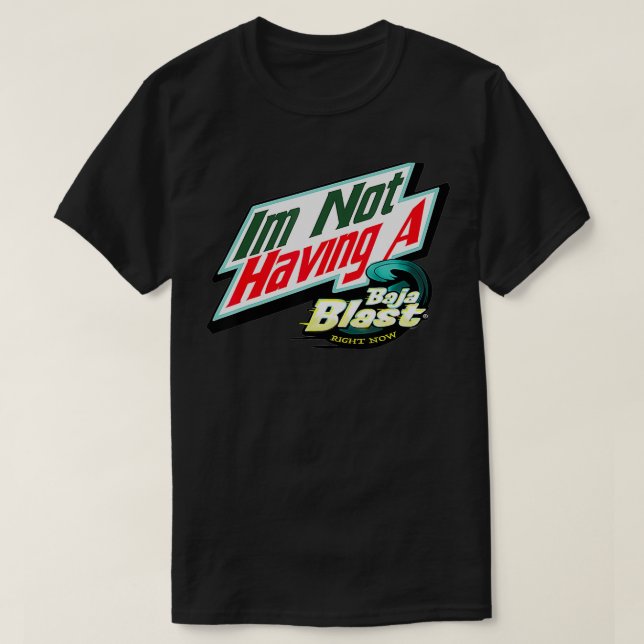 Camiseta No estoy teniendo un bebé de Baja Blast Right  (Diseño del anverso)