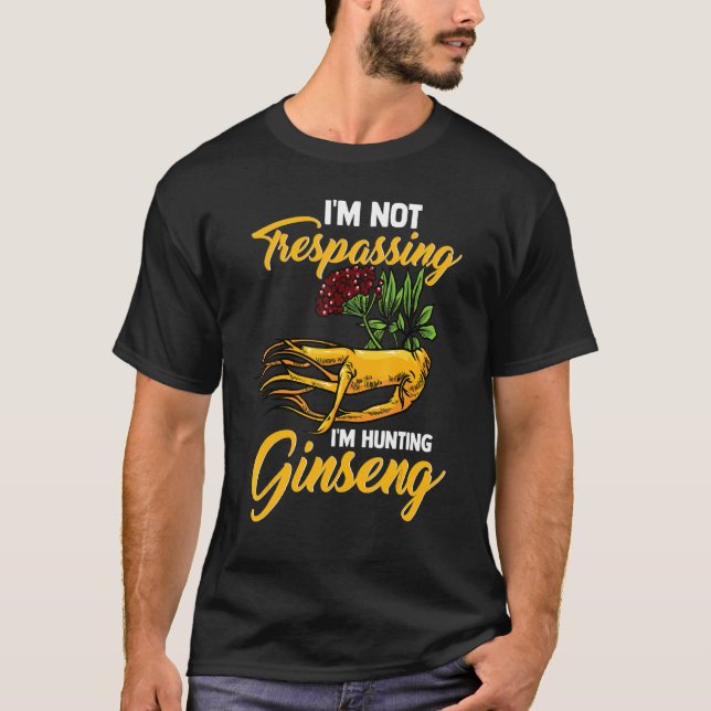 Camiseta No Estoy Trespasando La Caza De La Planta Raíz Gin (Anverso)