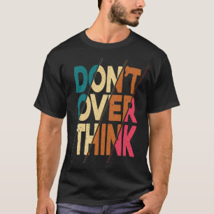 Camiseta No exageres con el diseño de T-Shart