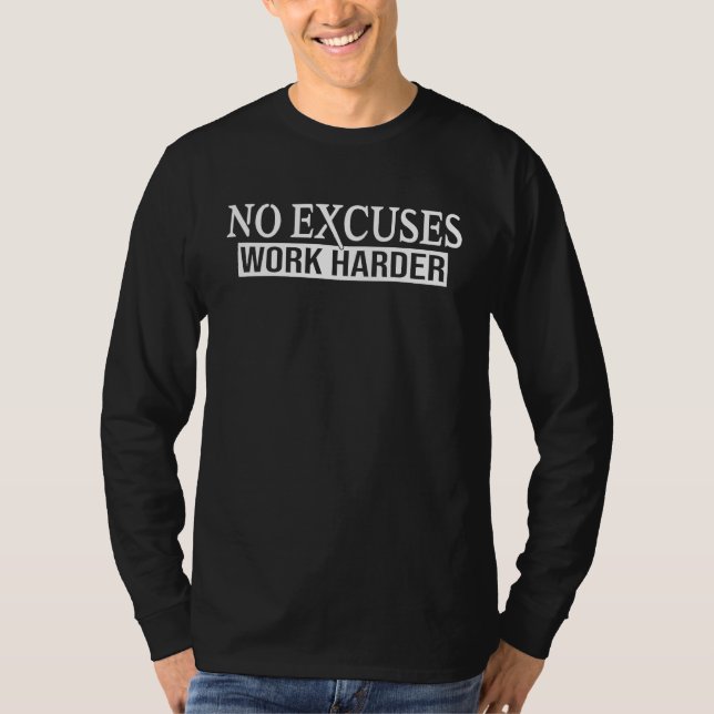 Camiseta No Excuses Work Harder Motivational Inspirational  (Anverso)
