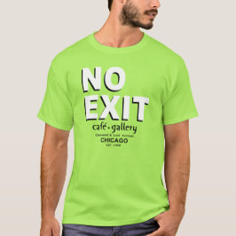 Camiseta No Exit Café, Gallery, Chicago. EST. 1958