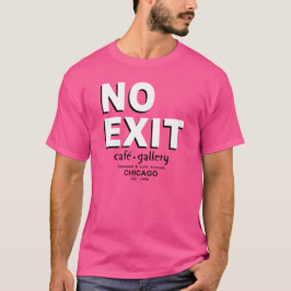 Camiseta No Exit Café, Gallery, Chicago. EST. 1958