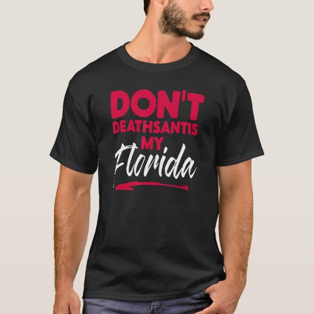 Camiseta No falten a mi idea de desantis de Florida 1 (Anverso)