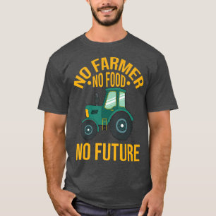 Camiseta No Farmer No Food No Future