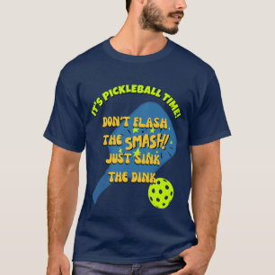 Camiseta NO FLASH THE SMASH HUNDIR EL DINK Pickleball