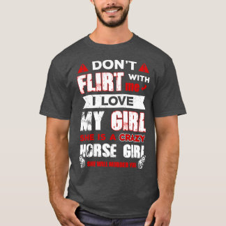 Camiseta No Flittt Conmigo Amo A Mi Chica Es Una Loca