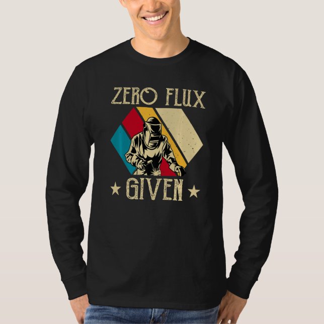 Camiseta No Flux Given - Funny Welding Welder No Flux Perfe (Anverso)