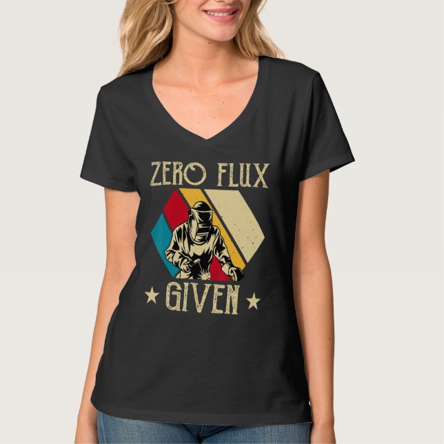 Camiseta No Flux Given - Funny Welding Welder No Flux Perfe (Anverso)