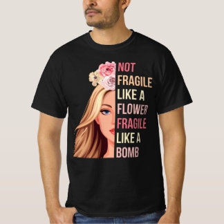 Camiseta No frágil como flor frágil como bomba RBG