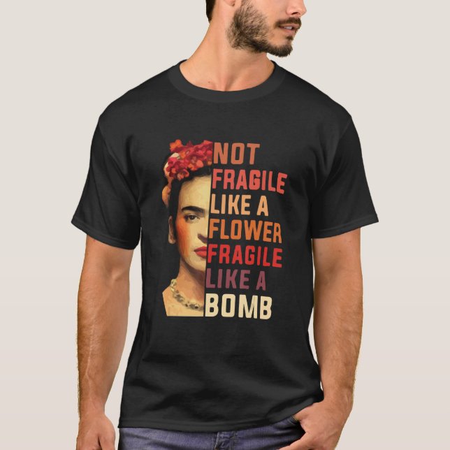 Camiseta No Frágiles Como Flores, Frágiles Como Bombas (Anverso)